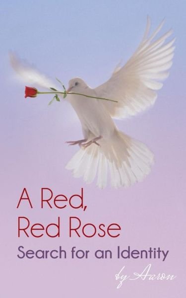 Cover for Aaron · A Red, Red Rose - Search for an Identity (Paperback Bog) (2013)