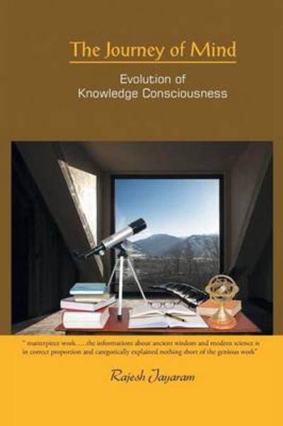 Cover for Rajesh Jayaram · The Journey of Mind: Evolution of Knowledge Consciousness (Paperback Book) (2013)