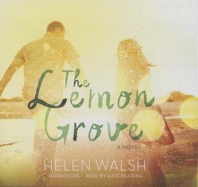 Cover for Helen Walsh · The Lemon Grove (CD) (2014)