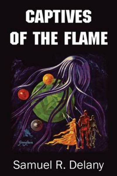 Cover for Samuel R Delany · Captives of the Flame (Taschenbuch) (2014)