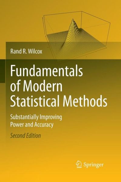 Cover for Rand R. Wilcox · Fundamentals of Modern Statistical Methods: Substantially Improving Power and Accuracy (Pocketbok) [2nd ed. 2010 edition] (2014)