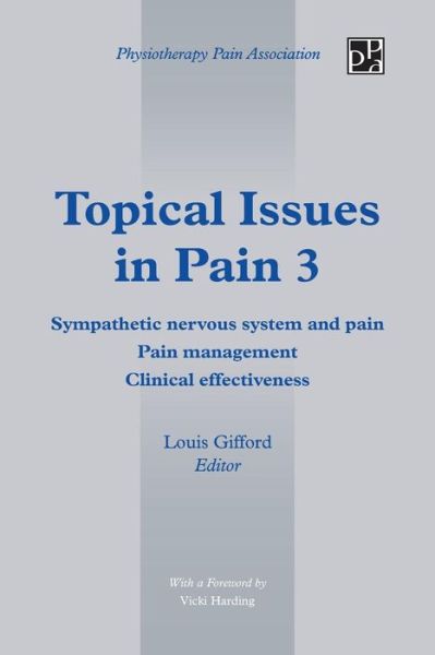 Cover for Louis Gifford · Topical Issues in Pain 3: Sympathetic nervous system and pain Pain management Clinical effectiveness (Paperback Book) (2013)