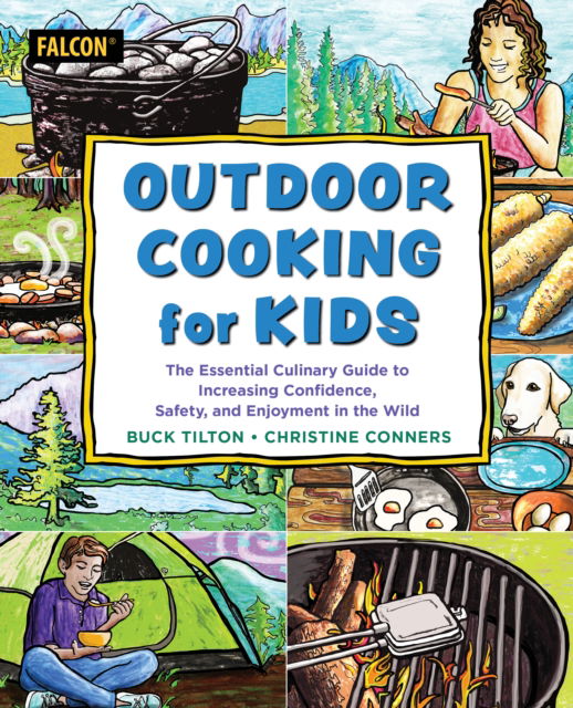 Cover for Buck Tilton · Outdoor Cooking for Kids: The Essential Culinary Guide to Increasing Confidence, Safety, and Enjoyment in the Wild (Paperback Book) (2025)