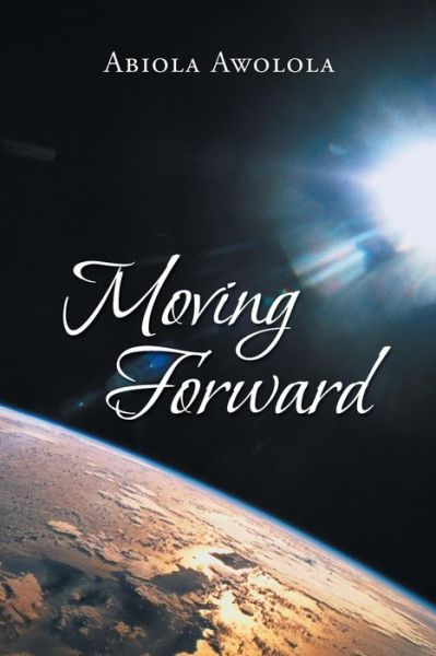 Cover for Abiola Awolola · Moving Forward (Paperback Book) (2013)