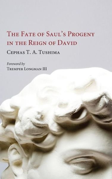 Cover for Cephas T a Tushima · The Fate of Saul's Progeny in the Reign of David (Hardcover Book) (2011)