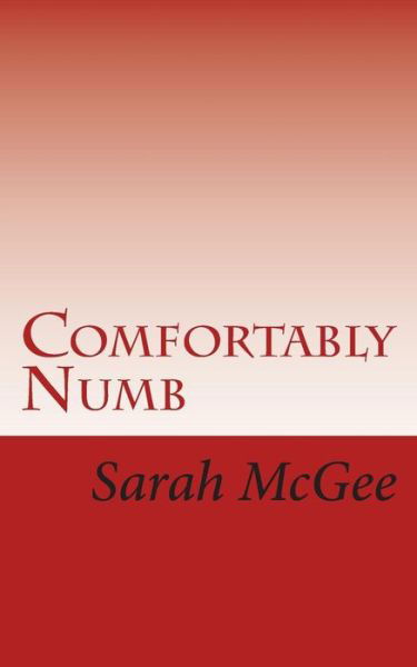 Cover for Sarah Mcgee · Comfortably Numb (Paperback Bog) (2014)