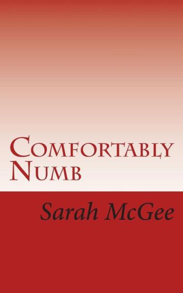 Cover for Sarah Mcgee · Comfortably Numb (Paperback Book) (2014)