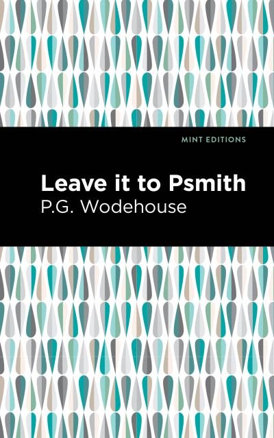Cover for P. G. Wodehouse · Leave it to Psmith - Mint Editions (Pocketbok) (2021)