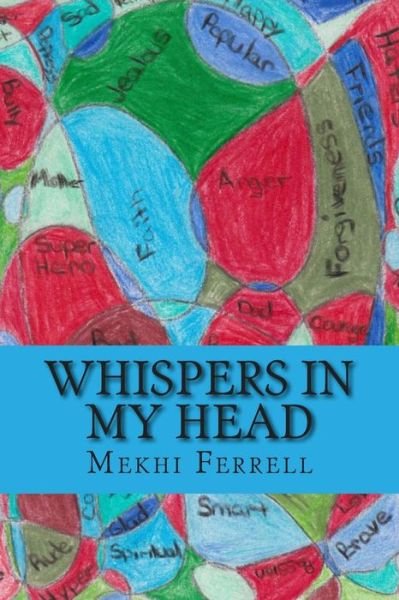 Whispers in my Head - Mekhi a Ferrell - Livros - Createspace Independent Publishing Platf - 9781514215708 - 3 de junho de 2015
