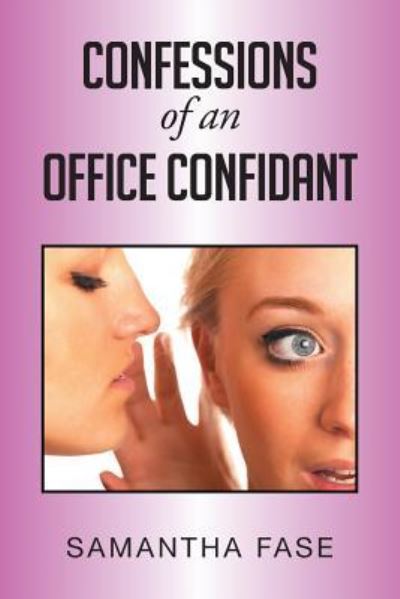 Cover for Samantha Fase · Confessions of an Office Confidant (Paperback Book) (2015)