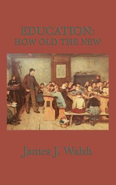 Education - James J Walsh - Książki - SMK Books - 9781515429708 - 3 kwietnia 2018