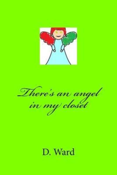 Cover for Ms D Mae Ward · There's an Angel in My Closet (Paperback Bog) (2015)