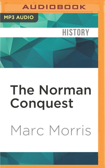 The Norman Conquest - Marc Morris - Muzyka - Audible Studios on Brilliance - 9781522672708 - 28 czerwca 2016