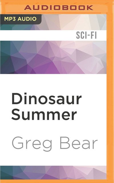 Cover for Greg Bear · Dinosaur Summer (MP3-CD) (2016)