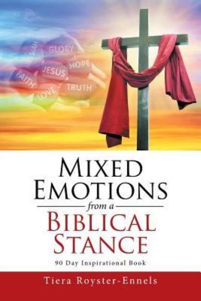 Cover for Tiera Royster-Ennels · Mixed Emotions from a Biblical Stance (Paperback Bog) (2016)
