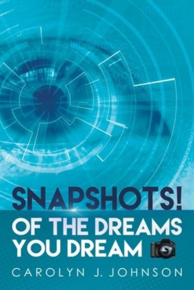 Cover for Carolyn J Johnson · Snapshots! (Paperback Book) (2016)
