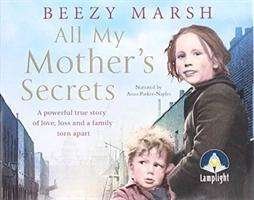 Cover for Beezy Marsh · All My Mother's Secrets (Lydbok (CD)) [Unabridged edition] (2018)