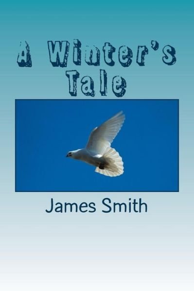 Cover for James Smith · A Winter's Tale (Paperback Book) (2016)