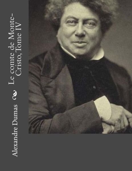 Cover for Alexandre Dumas · Le comte de Monte-Cristo, Tome IV (Paperback Bog) (2016)