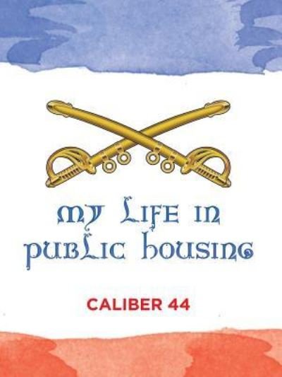 Cover for Caliber 44 · My Life in Public Housing (Pocketbok) (2019)