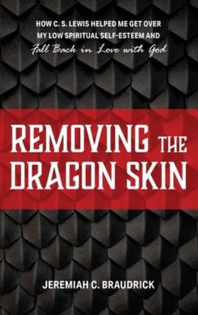 Cover for Jeremiah C. Braudrick · Removing the Dragon Skin (Book) (2019)