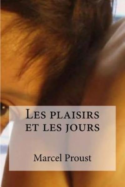 Cover for Marcel Proust · Les plaisirs et les jours (Pocketbok) (2016)