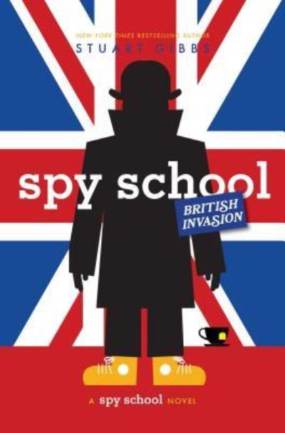 Cover for Stuart Gibbs · Spy School British Invasion (Hardcover Book) (2019)