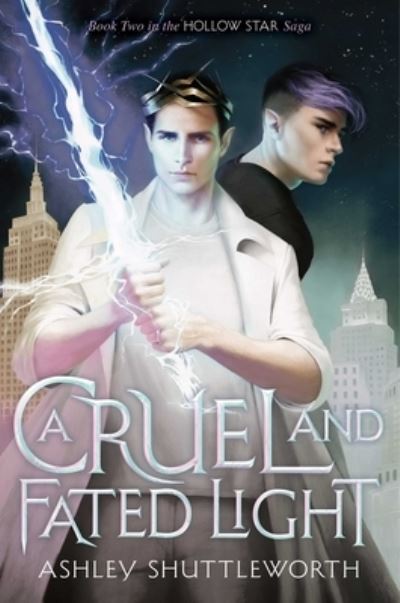 Cover for Ashley Shuttleworth · A Cruel and Fated Light, 2 (Hardcover Book) (2022)