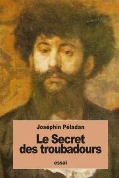 Cover for Joséphin Péladan · Le Secret des troubadours (Paperback Book) (2016)