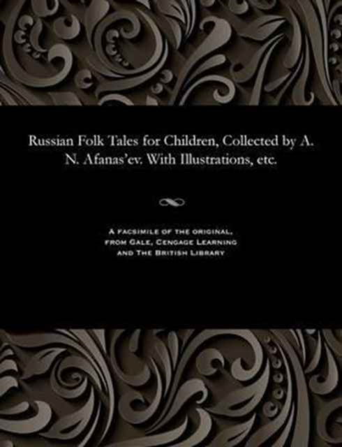 Cover for Aleksandr Nikolaevich Afanas'ev · Russian Folk Tales for Children, Collected by A. N. Afanas'ev. with Illustrations, Etc. (Paperback Bog) (1901)