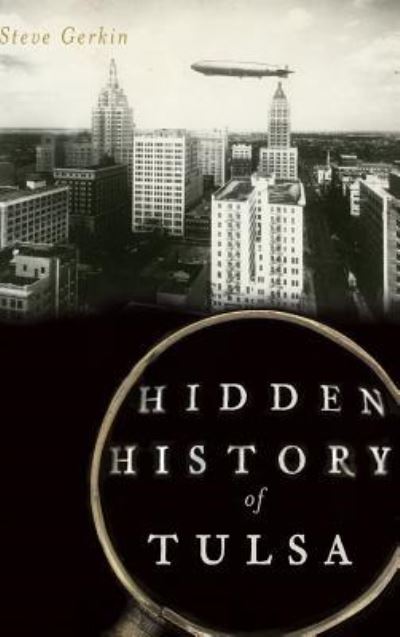 Cover for Steve Gerkin · Hidden History of Tulsa (Innbunden bok) (2014)