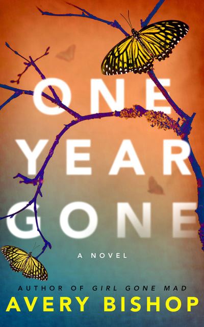 Cover for Avery Bishop · One Year Gone: A Novel (Paperback Book) (2021)