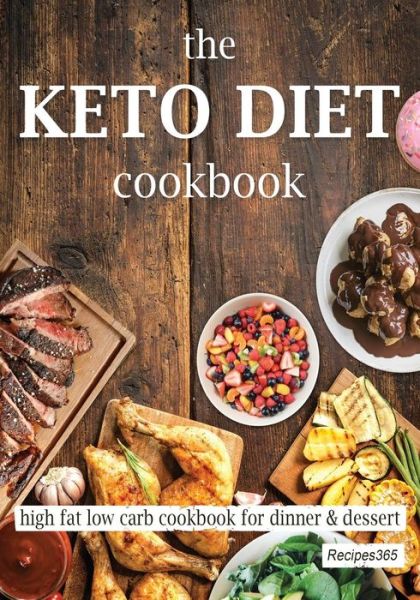 Cover for Recipes365 Cookbooks · The Keto Diet Cookbook (Paperback Book) (2017)