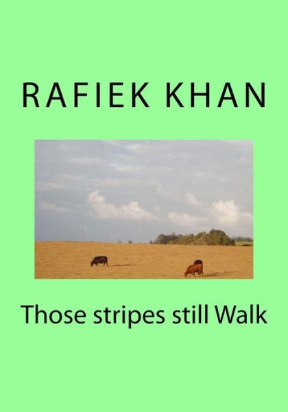 Cover for Rafiek a Khan · Those stripes still Walk (Paperback Book) (2017)