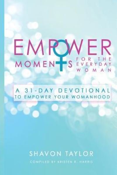 Cover for Shavon N Taylor · EmpowerMoments for the Everyday Woman (Taschenbuch) (2017)