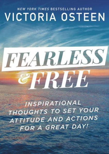 Cover for Victoria Osteen · Fearless and Free: Devotions to Set Your Thoughts, Attitudes, and Actions for a Great Day! (Gebundenes Buch) (2020)