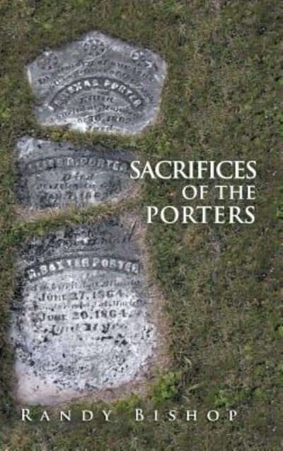 Cover for Randy Bishop · Sacrifices of the Porters (Hardcover Book) (2018)