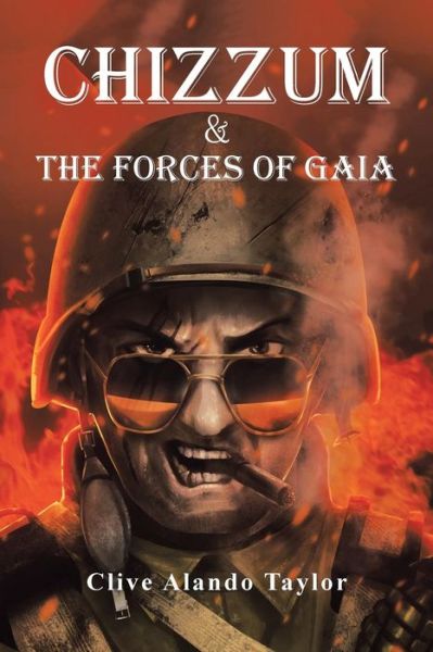 Cover for Clive Alando Taylor · Chizzum &amp; the Forces of Gaia (Paperback Book) (2018)