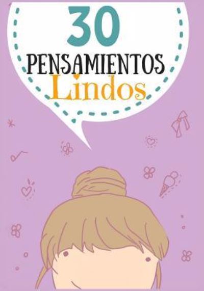 Cover for Claudia Isabel Gamez · 30 Pensamientos Lindos Con Dibujos Kawaii (Paperback Book) (2017)