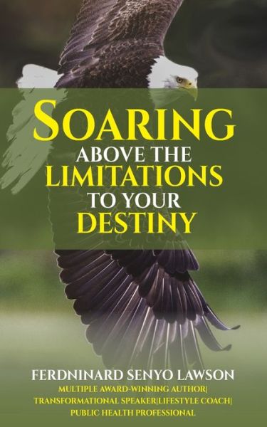 Cover for Feridnard Senyo Lawson · Soaring Above the Limitations to Your Destiny (Paperback Book) (2017)