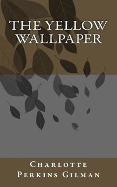 Cover for Charlotte Perkins Gilman · The yellow wallpaper (Paperback Book) (2017)