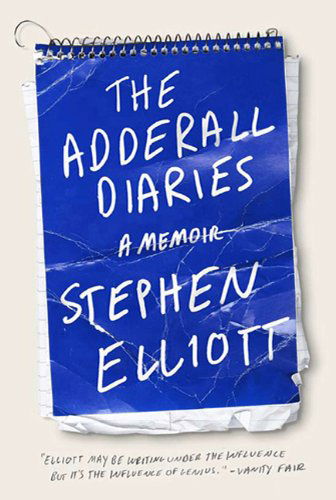 Cover for Stephen Elliott · The Adderall Diaries: a Memoir (Paperback Book) (2010)