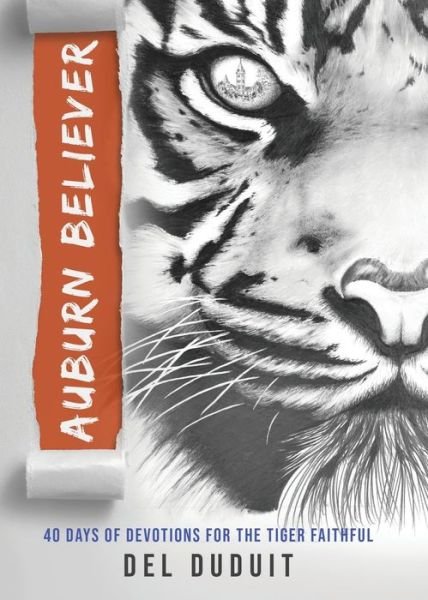 Cover for Del Duduit · Auburn Believer: 40 Days of Devotions for the Tiger Faithful (Paperback Bog) (2020)