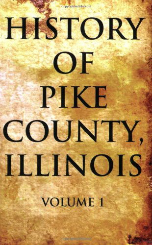 Cover for Chas. C. Chapman &amp; Co. · History of Pike County, Illinois (Paperback Book) (2001)