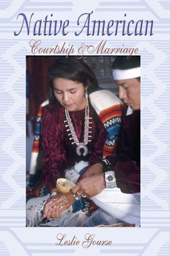 Cover for Leslie Gourse · Native American Courtship &amp; Marriage (Paperback Book) (2005)