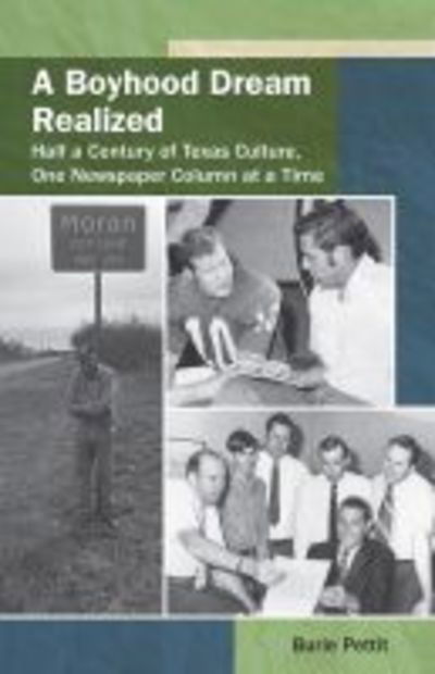 Cover for Burle Pettit · A Boyhood Dream Realized: Half a Century of Texas Culture, One Newspaper Column at a Time - Texas Folklore Society Extra Book (Hardcover Book) (2019)