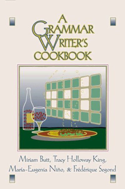 Cover for Miriam Butt · A Grammar Writer's Cookbook - Center for the Study of Language and Information Publication Lecture Notes (Paperback Book) (1999)