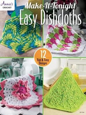 Cover for Annie's Crochet · Make-It-Tonight Easy Dishcloths: 12 Fun &amp; Easy Designs (Paperback Book) (2018)