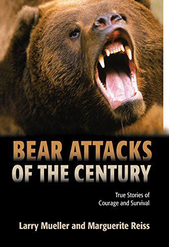 Cover for Larry Mueller · Bear Attacks of the Century: True Stories Of Courage And Survival (Paperback Book) [1st edition] (2005)