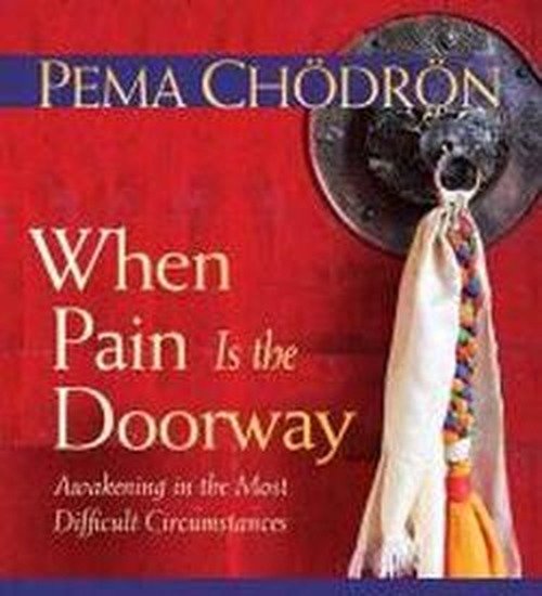 Cover for Pema Chodron · When Pain is the Doorway: Awakening in the Most Difficult Circumstances (Hörbuch (CD)) (2013)